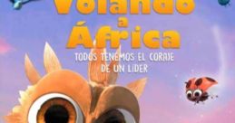 Colorful poster for "Volando a África" highlights brave birds on an adventure, featuring whimsical characters and vibrant landscapes.