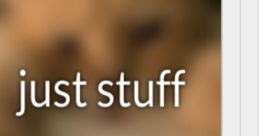 Just stuff