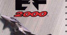EF 2000 EF2000 EF 2000 TFX Eurofighter 2000 EF 2000: TACTCOM EF2000 TFX TACTCOM EF 2000: Special Edition EF2000 Evolution