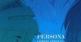 PERSONA COMPILATION CD I ペルソナ コンピレーションCD I Shin Megami Tensei: Persona 3 Shin Megami Tensei: Persona 3 FES -