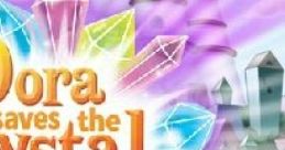 Dora the Explorer: Dora Saves the Crystal Kingdom Dora Saves the Crystal Kingdom - Video Game Video game from Dora the