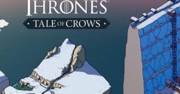 Game of Thrones: Tale of Crows (Original Game track) Game of Thrones: Tale of Crows - Video Game Video game from Game of
