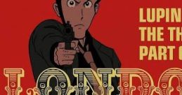 Lupin the 3rd Part 6 Lupin III Part 3 ~ LONDON Theme of Lupin III Part 6 - Video Game Video game from Lupin the 3rd Part