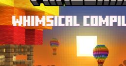 Minecraft: Whimsical Compilation (Original track) - Video Game Video game from Minecraft: Whimsical Compilation (Original