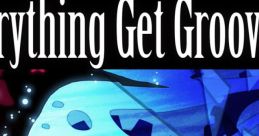 Everything Get Groove - Video Game
