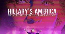 Hillary's America: The Secret History of the Democratic Party (2016) Documentarian Dinesh D'Souza analyzes the history of the