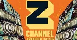 Z Channel: A Magnificent Obsession (2004) A documentary on the Z Channel, one of the first pay cable stations in the US,