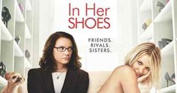 In Her Shoes (2005) Strait-laced Rose breaks off relations with her party girl sister, Maggie, over an indiscretion involving
