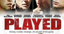 Played (2006) An examination of the malevolent London underworld with its despicable criminal underground. Ray (Mick Rossi)