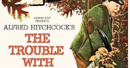 The Trouble with Harry (1955) Harry's dead and, while no one really minds, everyone feels responsible. After Harry's body