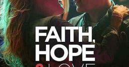 Faith, Hope & Love (2019) Recent divorcee Faith enters a dance contest to save her dance studio, where she meets Jimmy Hope