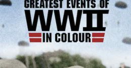 Greatest Events of World War II in Colour (2019)