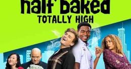 Half Baked: Totally High (2024) Three potheads sell a strain of magical weed to raise funds for their friend's funeral.