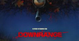 Downrange (2017) Stranded at the side of the road after a tire blowout, a group of friends become targets for an enigmatic