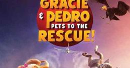Gracie & Pedro: Pets to the Rescue (2024)