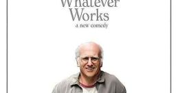 Whatever Works (2009) Whatever Works explores the relationship between a crotchety misanthrope, Boris and a naïve,