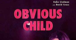 Obvious Child (2014) An immature, newly unemployed comic must navigate the murky waters of adulthood after her fling with a
