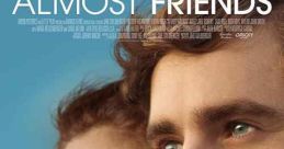 Almost Friends (2016) Charlie, an unmotivated man in his mid-20s still living at home with his mother and stepfather, falls