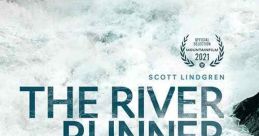 The River Runner (2021) In this documentary, a kayaker sets out to become the first man to paddle the four great rivers