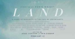 Land (2021) A bereaved woman seeks out a new life, off the grid in Wyoming. Cast: Edee: Robin Wright Miguel: Demián Bichir