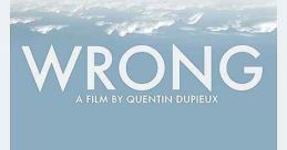 Wrong (2012) Dolph Springer wakes up one morning to realize he has lost the love of his life, his dog, Paul. During his quest