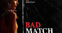 Bad Match (2017) An internet-dating playboy's life spirals out of control after meeting a woman online. Cast: Harris: Jack