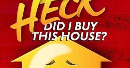 Why the Heck Did I Buy This House? (2022)