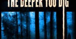 The Deeper You Dig (2019)