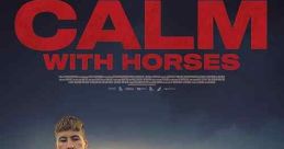 Calm with Horses (2020) In darkest rural Ireland, ex-boxer Douglas 'Arm' Armstrong has become the feared enforcer for the