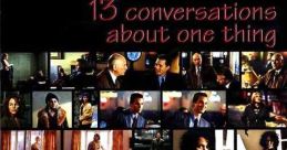 Thirteen Conversations About One Thing (2001) In New York City, the lives of a lawyer, an actuary, a house-cleaner, a