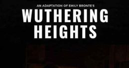 Wuthering Heights (2022) Emily Bronte's classic tale of undying love and tormented passion. Cast: Heathcliff: Bryan