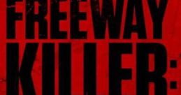 The Freeway Killer: Lost Murder Tapes (2022)