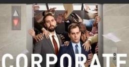Corporate (2018) A dark, edgy look at life as a Junior-Executive-in-Training at your average, soulless multi-national
