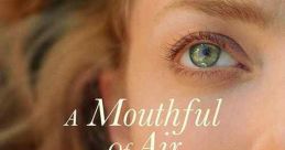 A Mouthful of Air (2021)
