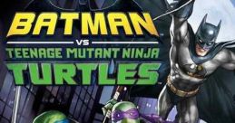 Batman vs Teenage Mutant Ninja Turtles (2019)