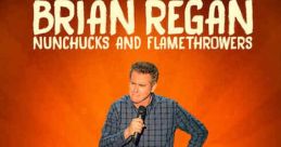 Brian Regan: Nunchucks and Flamethrowers (2017)