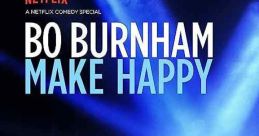 Bo Burnham: Make Happy (2016) Bo Burnham tackles life, death, sexuality, hypocrisy, mental illness and Pringles cans in his