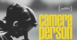 Cameraperson (2016) Exposing her role behind the camera, Kirsten Johnson reaches into the vast trove of footage she has