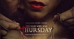 The Man Who Was Thursday (2016) THE MAN WHO WAS THURSDAY is inspired by the existentialist novel of the same name by G.K.
