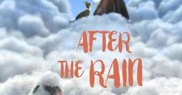 After the Rain (2018) A loyal dog helps his master turn sheep's wool into clouds. Director: Rebecca Black, Céline Collin,