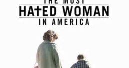 The Most Hated Woman in America (2017)