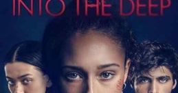 Into the Deep (2022) A young woman desperate for an escape, meets a mysterious and attractive stranger who promises a