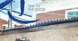 Ode to the Goose (2018)