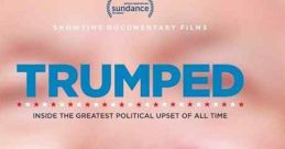Trumped: Inside the Greatest Political Upset of All Time (2017) Unprecedented access and never-before-seen footage of