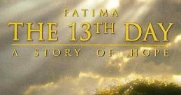 The 13th Day (2009) Faith's answer to the DaVinci Code, a true story of a miracle in Fatima. In a world torn apart by