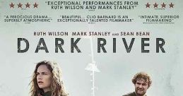 Dark River (2017) Following the death of her father, Alice (Ruth Wilson) returns to her home village for the first time in 15