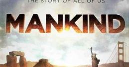 Mankind: The Story of All of Us (2012) From the power of science to how physics and biology combined to shape our shared