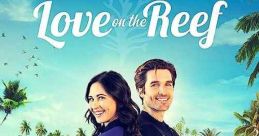 Love on the Reef (2023) A smart and serious marine biologist and a fun-loving and laissez-faire dive instructor must team