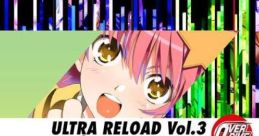 ULTRA RELOAD Vol.3 feat. OVERDRIVE DEARDROPS KIRA☆KIRA Green Green (Animation) Boku ga Tenshi ni Natta Wake - Video Game