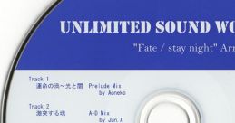 Unlimited Works ~ "Fate-stay night" Arrange Album Fate-stay night (Game) - Video Game Video game from Unlimited Works ~